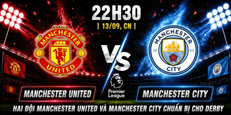 Nhận Định Manchester United Vs Manchester City Vòng 4